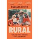 Rural: The Lives of the Working Class Countryside