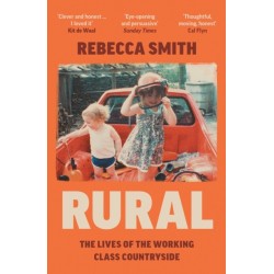 Rural: The Lives of the Working Class Countryside