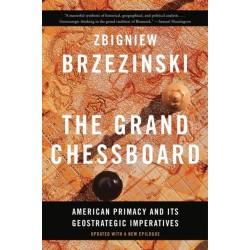 The Grand Chessboard: American Primacy and Its Geostrategic Imperatives