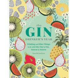 The Gin Drinker's Year: Drinking and Other Things to Do With Gin- Day by Day, Season by Season - A Recipe Book