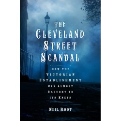 The Cleveland Street Scandal: How the Victorian Establishment was Almost Brought to its Knees