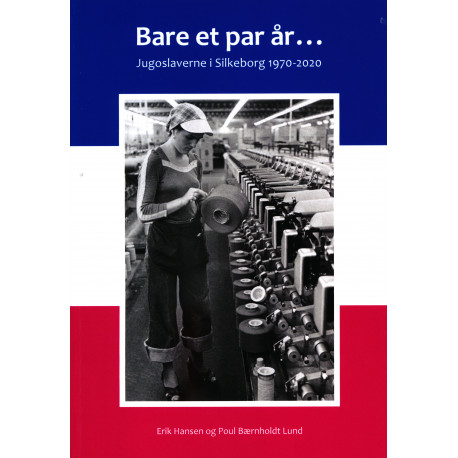 Bare et par år...: Jugoslaverne i Silkeborg 1970-2020