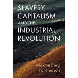 Slavery, Capitalism and the Industrial Revolution