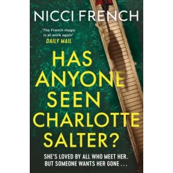 Has Anyone Seen Charlotte Salter?: The unforgettable thriller from bestselling author Nicci French - 'One of their very best' (Observer)
