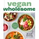 Vegan Wholesome: High-Protein Meals and Snacks to Energize and Nourish- A Cookbook