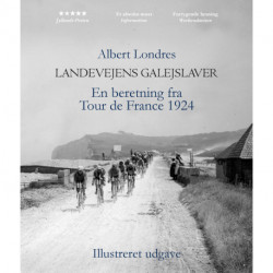Landevejens galejslaver illustreret: En beretning fra Tour de France 1924
