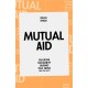Mutual Aid: Building Solidarity During This Crisis (and the Next)