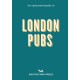 An Opinionated Guide to London Pubs