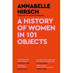 A History of Women in 101 Objects: A walk through female history
