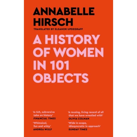 A History of Women in 101 Objects: A walk through female history