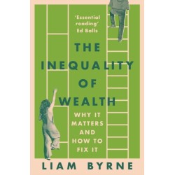 The Inequality of Wealth: Why it Matters and How to Fix it