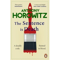 The Sentence is Death: A mind-bending murder mystery from the bestselling author of THE WORD IS MURDER