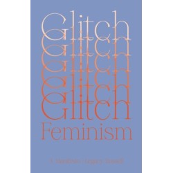 Glitch Feminism: A Manifesto