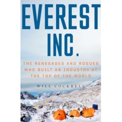 Everest, Inc.: The Renegades and Rogues Who Built an Industry at the Top of the World