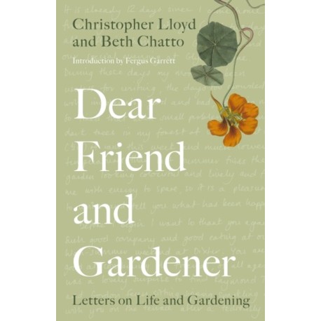 Dear Friend and Gardener: Letters on Life and Gardening