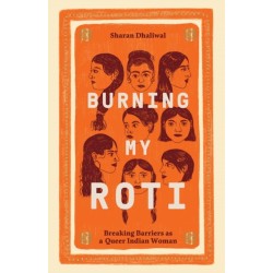 Burning My Roti: Breaking Barriers as a Queer Indian Woman