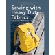 Sewing with Heavy Duty Fabrics: Practical Projects to Last