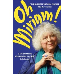 Oh Miriam!: Stories from an Extraordinary Life