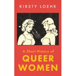 A Short History of Queer Women