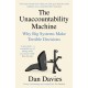 The Unaccountability Machine: Why Big Systems Make Terrible Decisions