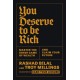 You Deserve To Be Rich: THE NEW YORK TIMES BESTSELLER: Master the Inner Game of Wealth and Claim Your Future