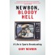 Newbon, Bloody Hell: A Life in Sports Broadcasting