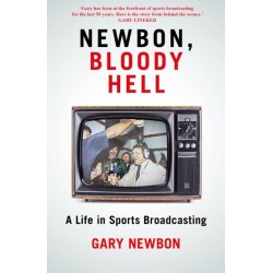 Newbon, Bloody Hell: A Life in Sports Broadcasting