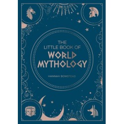 The Little Book of World Mythology: A Pocket Guide to Myths and Legends