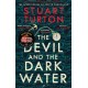 The Devil and the Dark Water: from the bestselling author of The Seven Deaths of Evelyn Hardcastle and The Last Murder at the End of the World