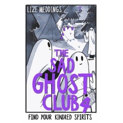 The Sad Ghost Club Volume 4: Find Your Kindred Spirits