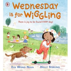Wednesday Is for Wiggling: An uplifting days-of-the-week picture book that celebrates family life and daily routine. Ages 3, 4, 5, 6