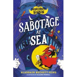 Montgomery Bonbon: Sabotage at Sea: Funny murder mystery for boys and girls age 9, 10, 11, 12 – "KNIVES OUT meets POIROT – but for kids!"
