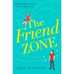 The Friend Zone: the most hilarious and heartbreaking romantic comedy
