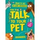 How to Talk to Your Pet: And Other Animals