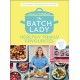 The Batch Lady: Healthy Family Favourites