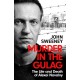 Murder in the Gulag: The explosive account of how Putin poisoned Alexei Navalny