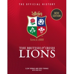 The British & Irish Lions: The Official History