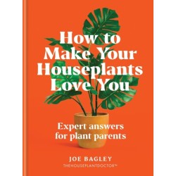 How to Make Your Houseplants Love You: Expert Answers for Plant Parents