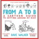 From A to B: A Cartoon Guide to Getting Around by Bike