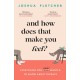 And How Does That Make You Feel?: everything you (n)ever wanted to know about therapy
