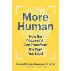 More Human: How the Power of AI Can Transform the Way You Lead
