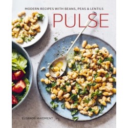 Pulse: Modern Recipes with Beans, Peas & Lentils