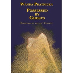 Possessed by Ghosts: Exorcisms in the 21st Century