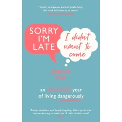 Sorry I'm Late, I Didn't Want to Come: An Introvert’s Year of Living Dangerously