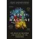 Gene Machine: The Race to Decipher the Secrets of the Ribosome