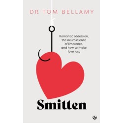 Smitten: Romantic obsession, the neuroscience of limerence, and how to make love last