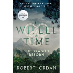 The Dragon Reborn: Book 3 of the Wheel of Time (Now a major TV series)