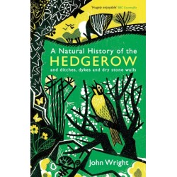 A Natural History of the Hedgerow: and ditches, dykes and dry stone walls