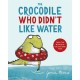 The Crocodile Who Didn't Like Water
