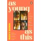 As Young as This